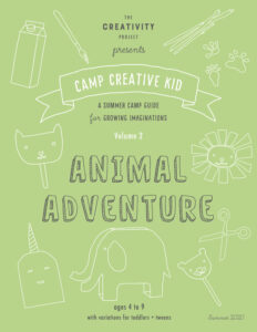 Summer Art Camp at Home, download "Animal Adventure" and print, 26 pages with 20 original creative ideas, for kids ages 3-9 with variations for toddlers and tweens.