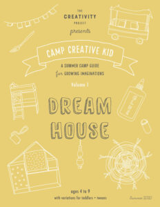 Summer Art Camp at Home, download "Dream House" and print, 26 pages with 20 original creative ideas, for kids ages 3-9 with variations for toddlers and tweens.